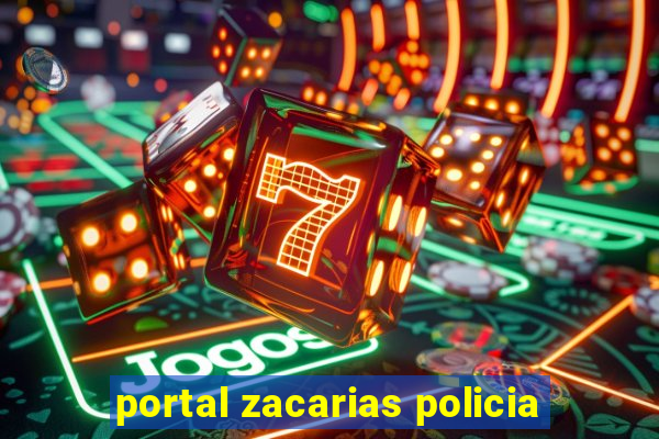 portal zacarias policia